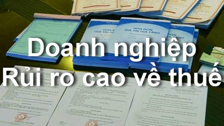 Thế nào là doanh nghiệp rủi ro cao về thuế?