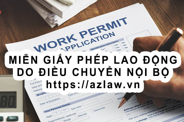 Miễn giấy phép lao động (di chuyển nội bộ)